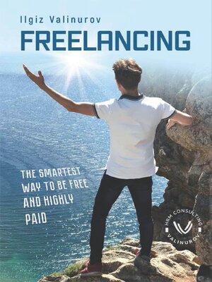 cover image of Freelancing. the smartest Way to be free and highly Paid